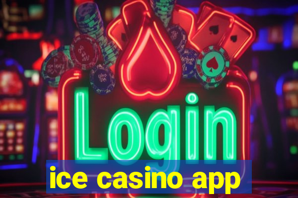 ice casino app